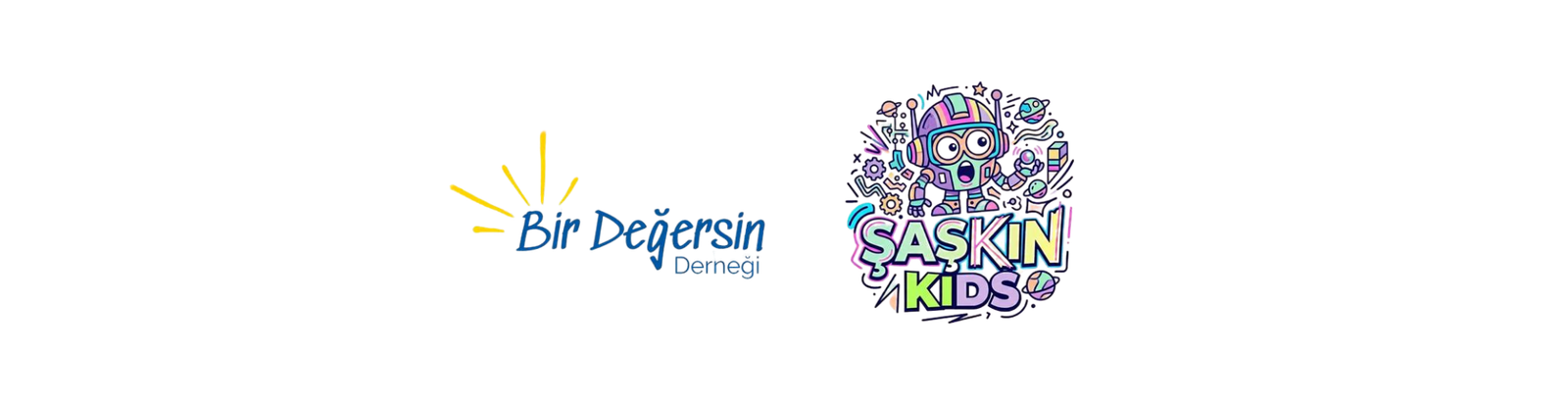 Bir Değersin Derneği – Şaşkın Kids iş birliği