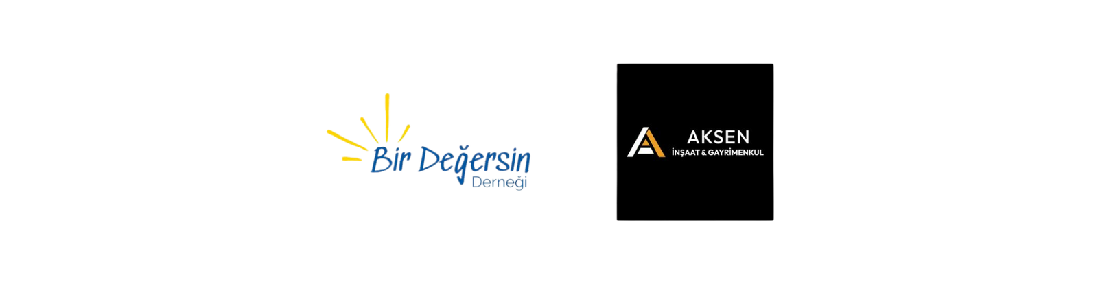 Bir Değersin Derneği – AKSEN İnşaat & Gayrimenkul iş birliği